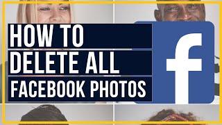 How To Delete All Facebook Photos At Once - Quick and Easy