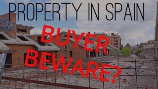 Buying property in Spain. Is it a risky experience?