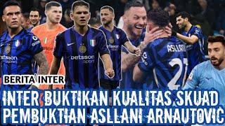 PEMBUKTIAN KUALITAS SKUAD  ASLLANI RENDAH HATI  KEJAR GILA   PERTAHANKAN SKUAD  BERITA INTER