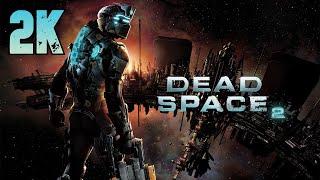 Dead Space 2 ⦁ Полное прохождение ⦁ Без комментариев ⦁ 2K60FPS