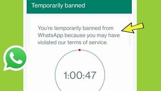 Fix Whatsapp | Your Temporarily banned from whatsapp because you may have violated our terms