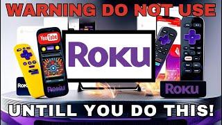 WARNING DO NOT USE YOUR ROKU DEVICE! TURN OFF THESE SETTINGS NOW!