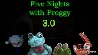 Five nights with Froggy 3.0 NIGHTS 1-6 COMPLETED