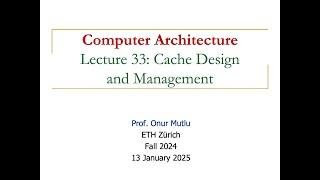 Computer Architecture - Lecture 33: Cache Design and Management (Fall 2024)