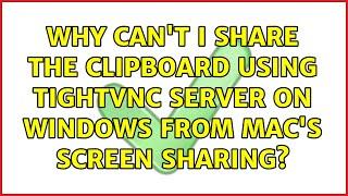 Why can't I share the clipboard using TightVNC server on Windows from Mac's screen sharing?