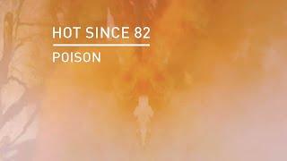 Hot Since 82 - Poison