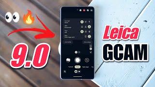 Finally Leica GCAM V9.0 is here - Install this Amazing GCAM MOD with Amazing Features 