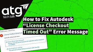 How to Fix Autodesk "License Checkout Timed Out" Error Message
