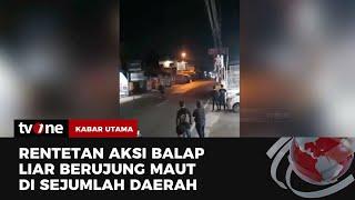 NGERI! Balap Liar Berujung Maut Terjadi di Sejumlah Daerah | Kabar Utama tvOne