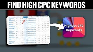 How To Find High CPC Keywords 2024! (Full Tutorial)
