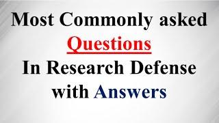 Commonly asked Questions in research defense with answers| Oral Defense Questions |