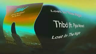 THBD ft. Pipa Moran - Lost In The Night in Real G-Major Major 1