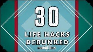 30 Life Hacks Debunked - mental_floss on YouTube (Ep. 30)