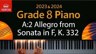 ABRSM 2023 & 2024 - Grade 8 A: Piano exam - A:2 Allegro 1st Mvmnt Sonata in F, K. 332 ~ W. A. Mozart