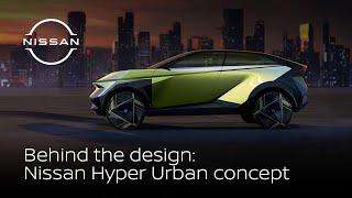 Behind the design: The Nissan Hyper Urban concept | Nissan