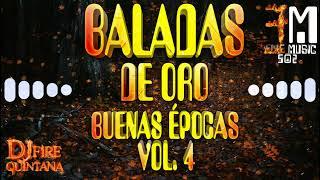 Baladas De Oro Mix Buenas Épocas Vol. 4 Clasicos Inmortales  @djfirequintana