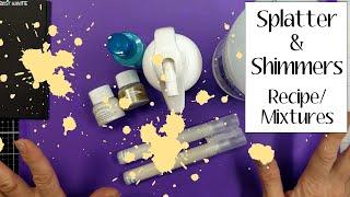 Splatters & Shimmer Sprays Recipes | Mixtures Tutorial | Card Making