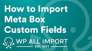 How to Import Meta Box Custom Fields