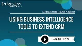 Using Business Intelligence Tools to extend CRM