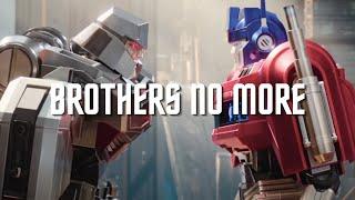 BROTHERS NO MORE - A Transformers Edit