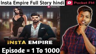 insta empire pocket fm full story  || insta empire episode = 1 to 1000  || All episode free 