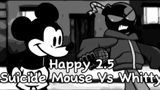 Happy 2.5:(Suicide Mouse Vs Whitty)Friday Night Funkin