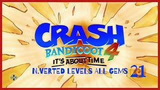 N.Verted Levels All Gems | Part 21 | Crash Bandicoot 4: It's About Time