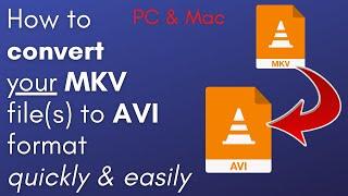 How to convert your MKV files to AVI format quickly & easily for PC & Mac users