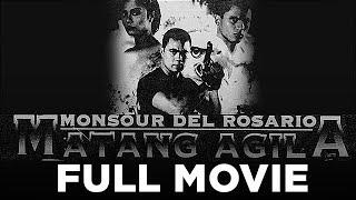 MATANG AGILA: Monsour del Rosario, Anjanette Abayari & Zoren Legaspi  | Full Movie