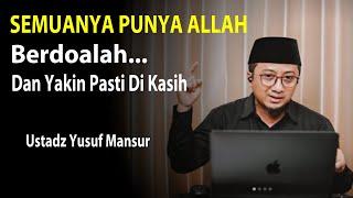 Apapun Masalahmu Jangan Khawatir Ada Allah || Ustadz Yusuf Mansur