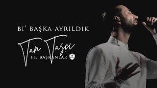 Tan Taşçı ft. Başkanlar - Bi' Başka Ayrıldık (Acoustic - Official Lyric Video)