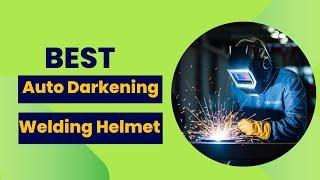 Best Auto Darkening Welding Helmet 2024  Top 5 Best Auto Darkening Welding Helmet Reviews