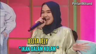 Jelita Jely | Ikan Dalam Kolam | Live Perlan 86 Band