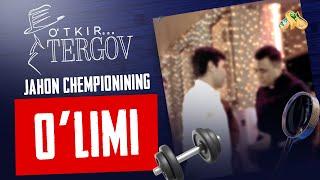 Jahon chempionining o’limi... O'tkir tergov