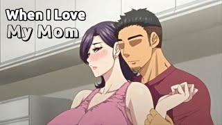 When I Love My MOM ( Ano Ko no Kawari ni Suki na Dake)