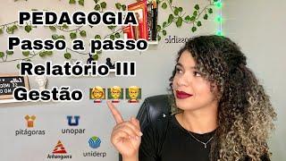 PEDAGOGIA - PASSO A PASSO RELATÓRIO GESTÃO - III #estágio #anhanguera #uniderp #unopar #pedagogia