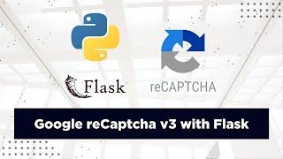 Set Up Google reCaptcha v3 with Flask - Python Tutorial