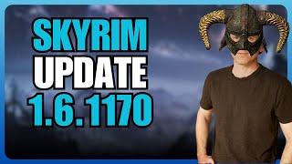 Skyrim 1.6.1170 Update Is Here | Patch Notes & My Opinion
