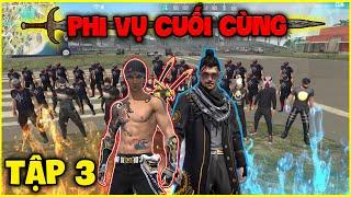 FREE FIRE | Phi Vụ Cuối Cùng, Bố Già Về Nước Gặp Đức Mõm Và Xavi (Tập 3)