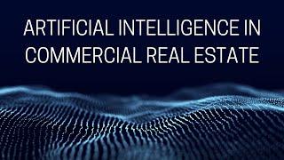 Artificial Intelligence in Commercial Real Estate