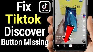 How To Fix Tiktok Discover Button Missing Problem || Discover Button Missing on Tiktok