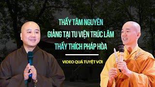 Thầy Thích Tâm Nguyên giảng Chùa Thầy Pháp Hòa tại Tu viện Trúc Lâm, Canada (quá tuyệt vời)