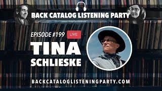 Back Catalog Listening Party: Tina Schlieske (Ep. 199)