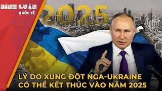 Lý do xung đột Nga-Ukraine có thể kết thúc vào năm 2025 | PHÂN TÍCH BÁO NGHỆ AN