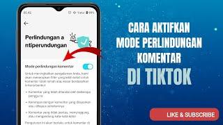 Cara Mengaktifkan Mode Perlindungan Komentar di Tiktok