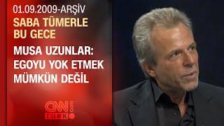 Musa Uzunlar: İnsanların Kimliğine Çok Değer Veriliyor - Saba Tümerle Bu Gece 01.09.2009