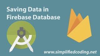 Firebase Android Tutorial - Part 3 - Saving in Firebase Database