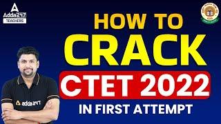 How to Crack CTET 2022 In first Attempt | CTET Preparation 2022 | CTET Preparation Strategy