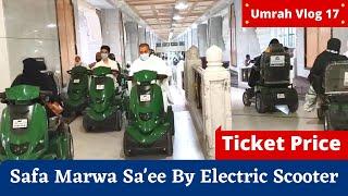 Safa Marwa Sa'ee by Electric Scooter | Price, Ticket & Everything | Umrah 2022 Vlog