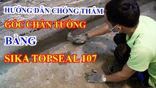 Hướng dẫn thi công chống thấm góc chân tường bằng sika topseal 107